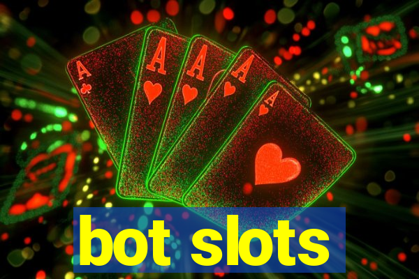 bot slots